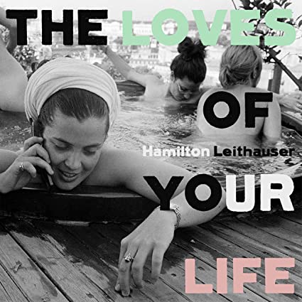 The Loves of Your Life by Hamilton Leithauser Album Cover