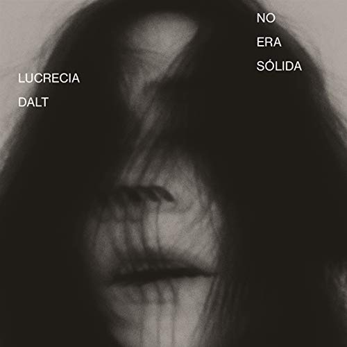 No Era Solida by Lucrecia Dalt Album Cover