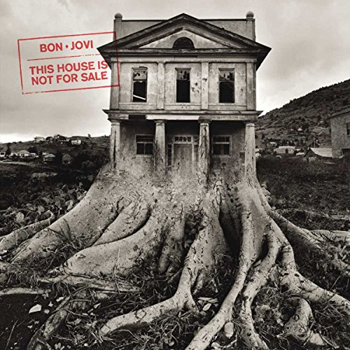 This House Is Not for Sale by Bon Jovi