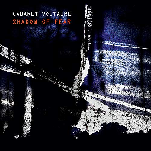 Shadow of Fear by Cabaret Voltaire