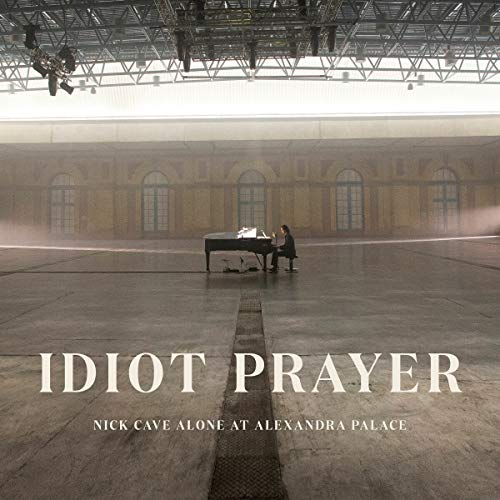 Idiot Prayer: Nick Cave Alone at Alexandra Palace by Nick Cave Album Cover