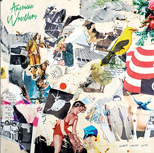 Goodbye Terrible Youth by American Wrestlers