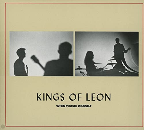 When You See Yourself by Kings of Leon
