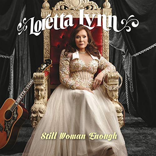 Still Woman Enough by Loretta Lynn