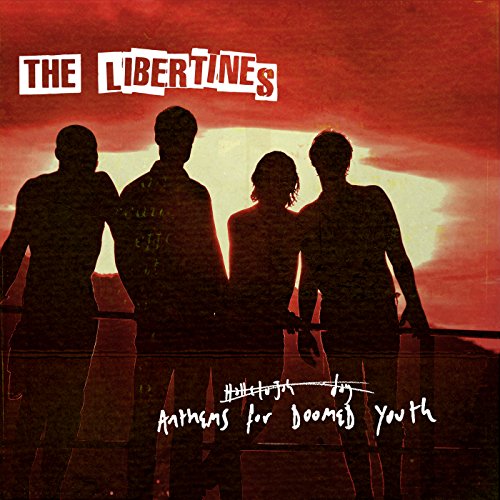 Anthems for Doomed Youth by The Libertines
