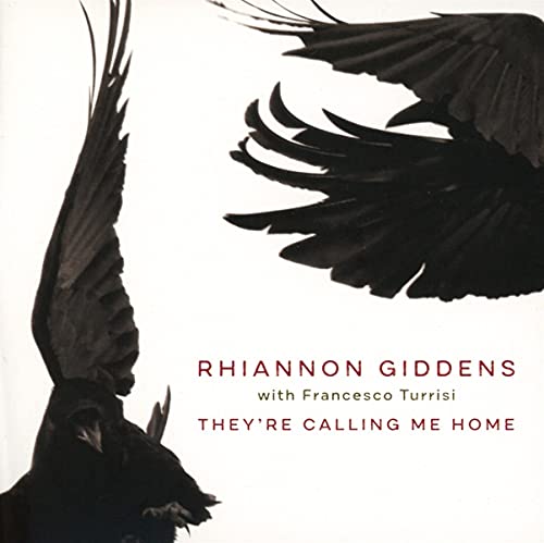 They're Calling Me Home by Rhiannon Giddens