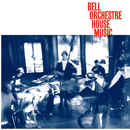 House Music by Bell Orchestre