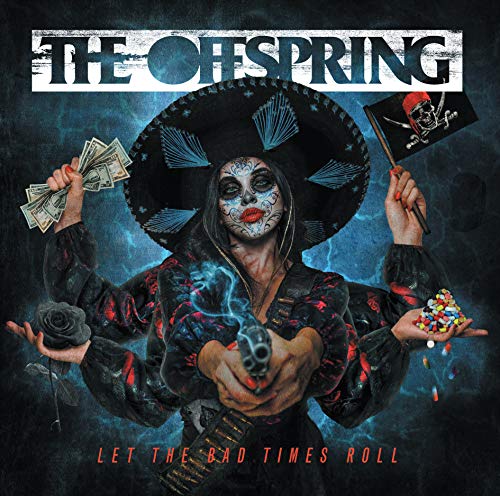 Let the Bad Times Roll by The Offspring