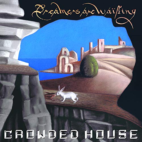 Dreamers Are Waiting by Crowded House Album Cover