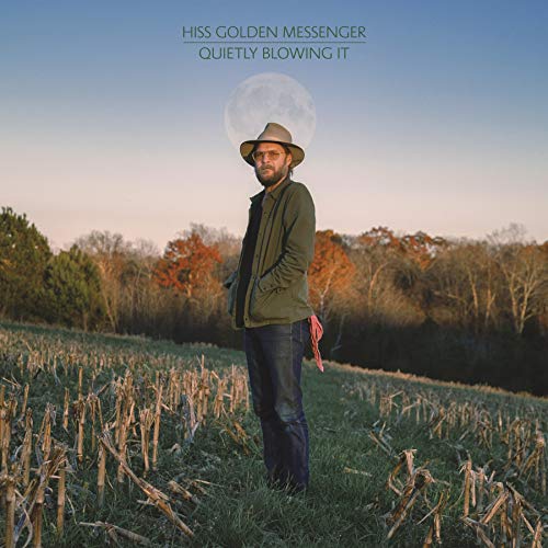 Quietly Blowing It by Hiss Golden Messenger Album Cover