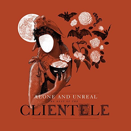 Alone & Unreal: The Best of the Clientele [Deluxe Edition] by The Clientele Album Cover