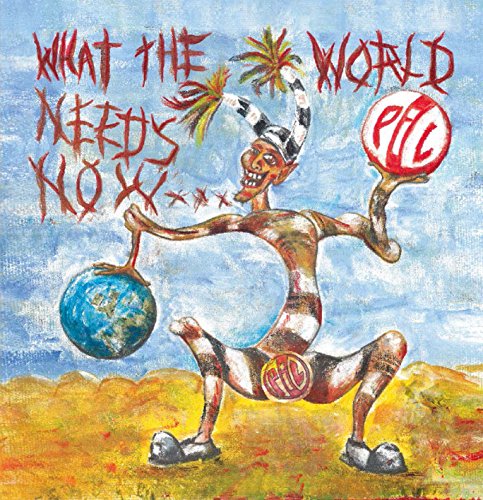 What the World Needs Now by Public Image Ltd.