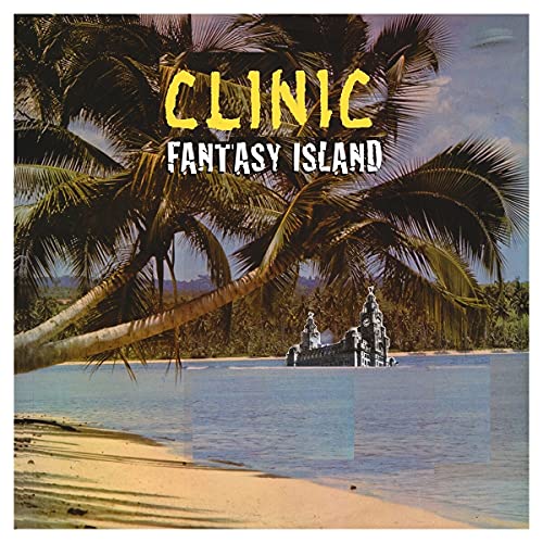 Fantasy Island by Clinic