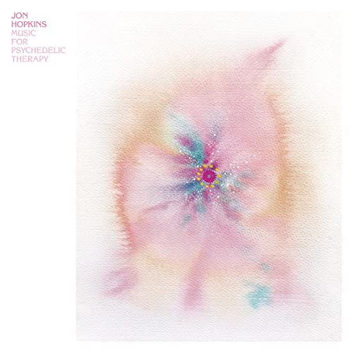 Music for Psychedelic Therapy by Jon Hopkins
