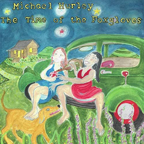 Time of the Foxgloves by Michael Hurley