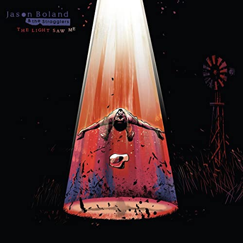 The Light Saw Me by Jason Boland & the Stragglers