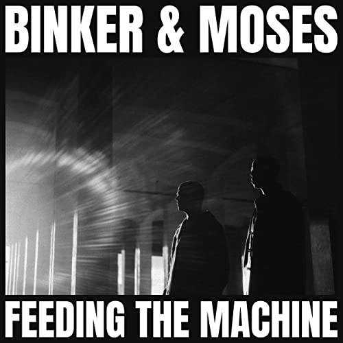 Feeding the Machine by Binker & Moses