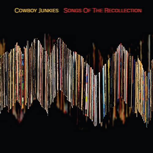 Songs of the Recollection by Cowboy Junkies