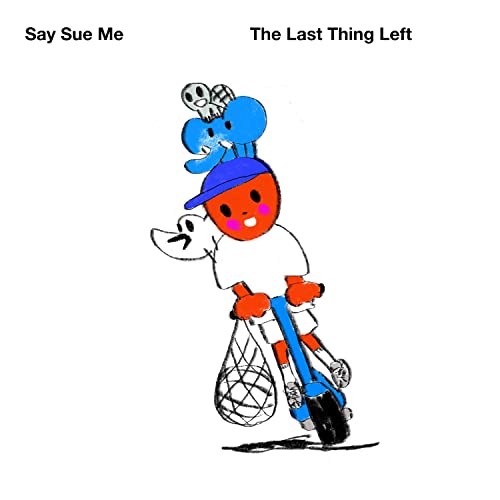The Last Thing Left by Say Sue Me