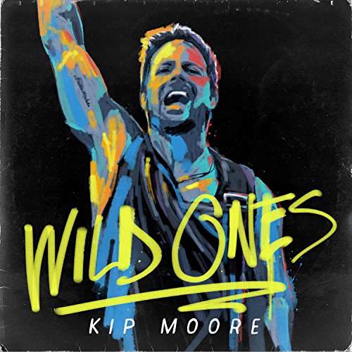 Wild Ones by Kip Moore