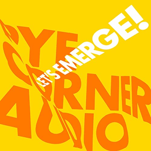 Let's Emerge! by Pye Corner Audio