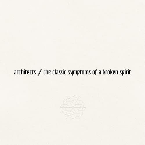 The Classic Symptoms of a Broken Spirit by Architects