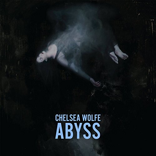 Abyss by Chelsea Wolfe