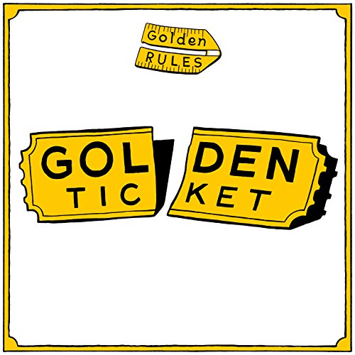 Golden Ticket by Golden Rules