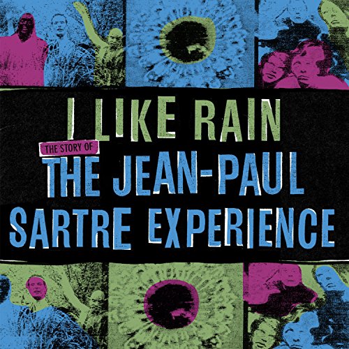 I Like Rain: The Story of the Jean-Paul Sartre Experience [Box Set] by The Jean-Paul Sartre Experience Album Cover