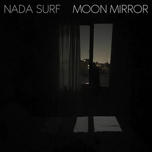 Moon Mirror by Nada Surf