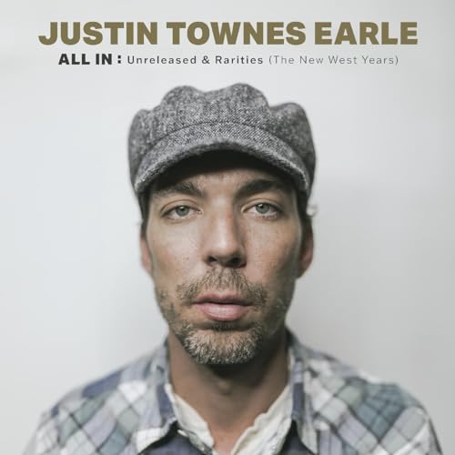 All In: Unreleased & Rarities (The New West Years) by Justin Townes Earle