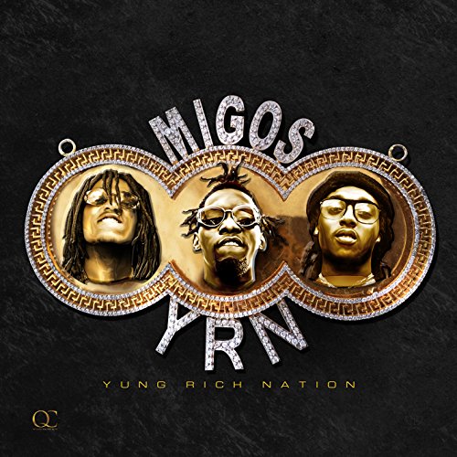 Yung Rich Nation by Migos