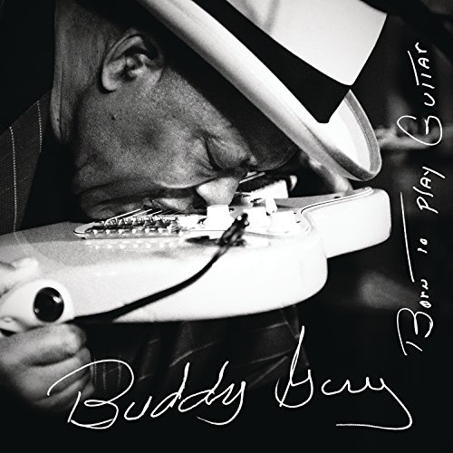 Born to Play Guitar by Buddy Guy