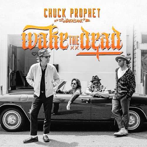 Wake the Dead by Chuck Prophet