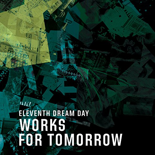 Works for Tomorrow by Eleventh Dream Day