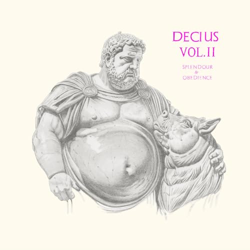 Decius Vol. II (Splendour & Obedience) by Decius