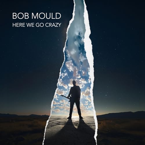 Here We Go Crazy by Bob Mould