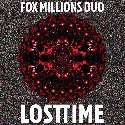 Lost Time by Fox Millions Duo