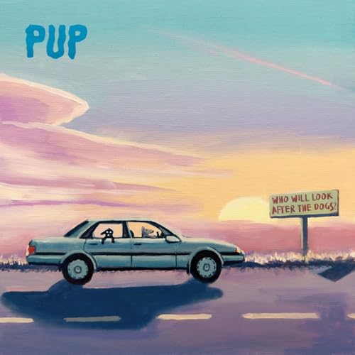 Who Will Look After The Dogs? by PUP
