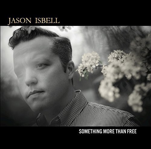Something More Than Free by Jason Isbell