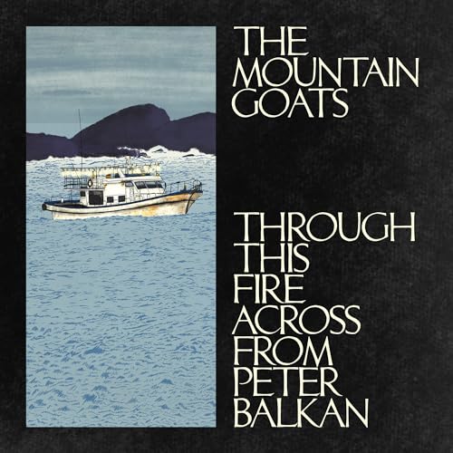 Through This Fire Across From Peter Balkan by The Mountain Goats Album Cover