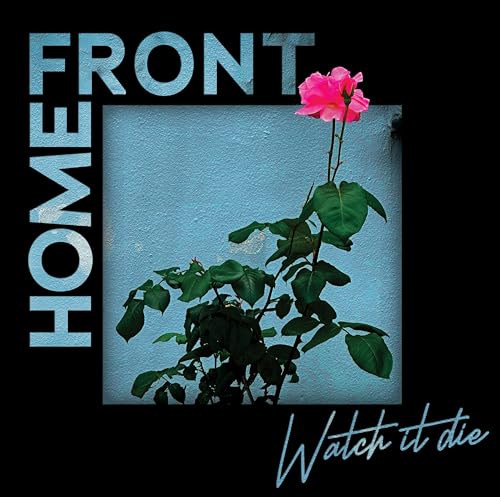 Watch It Die by Home Front Album Review