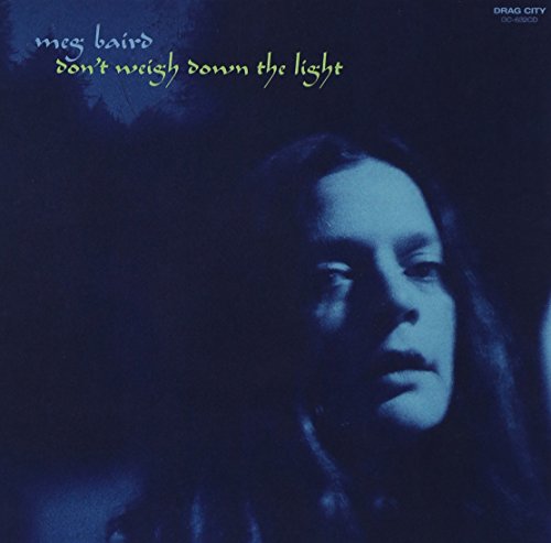 Don't Weigh Down the Light by Meg Baird