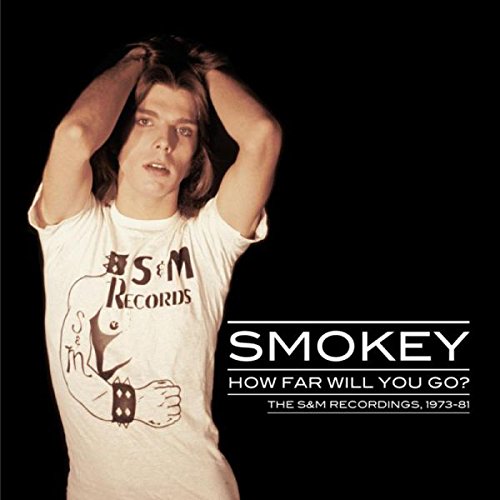 How Far Will You Go: The S&M Recordings, 1973-81 by Smokey