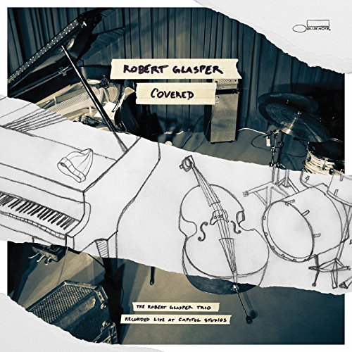 Covered: The Robert Glasper Trio Recorded Live at Capitol Studios by Robert Glasper