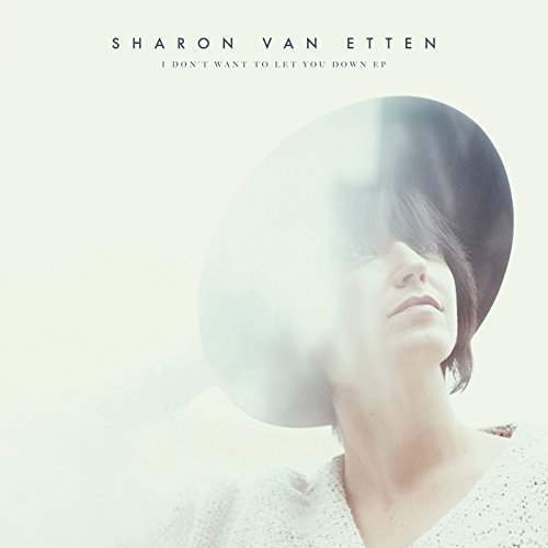 I Don't Want To Let You Down [EP] by Sharon Van Etten