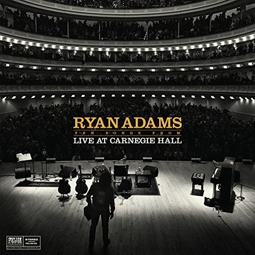 Ten Songs from Live at Carnegie Hall by Ryan Adams