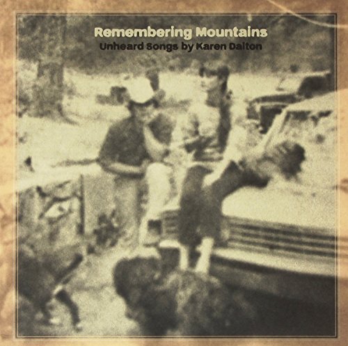 Remembering Mountains: Unheard Songs By Karen Dalton by Various Artists