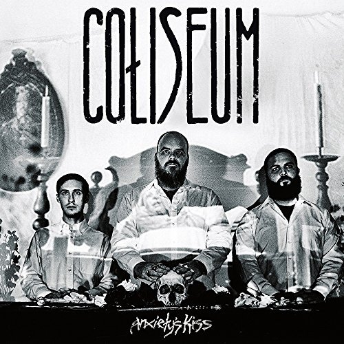 Anxiety's Kiss by Coliseum