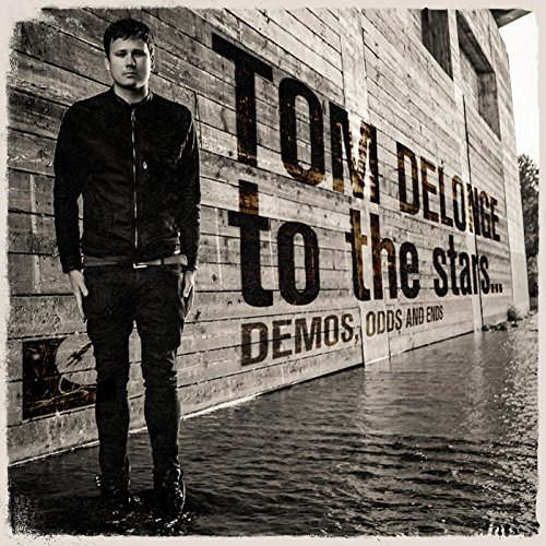 To The Stars... Demos, Odds And Ends by Tom DeLonge